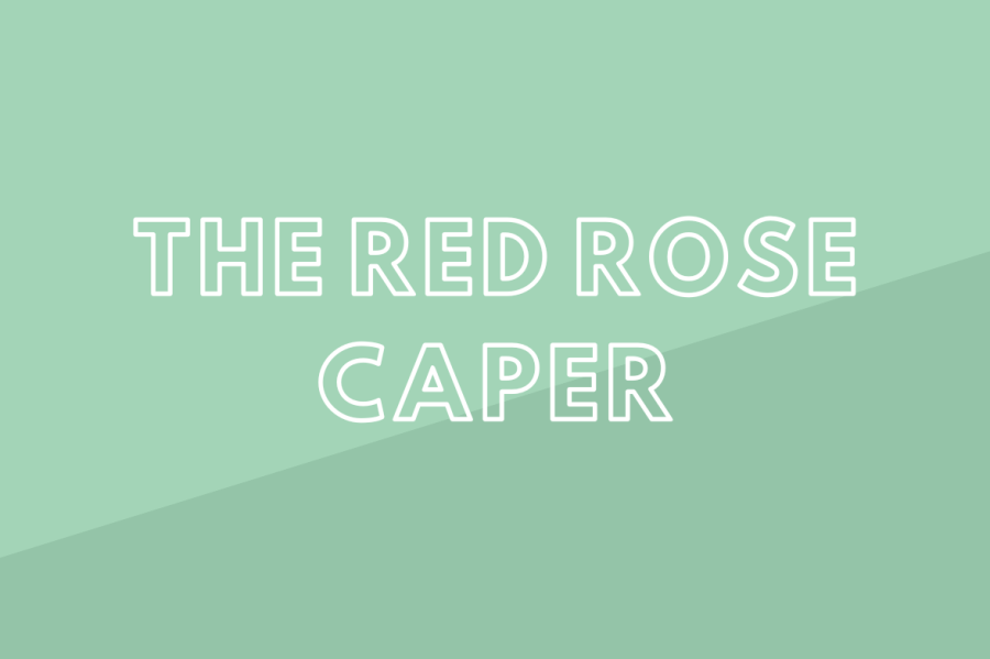 The Red Rose Caper