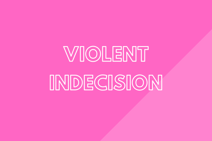 Violent indecision