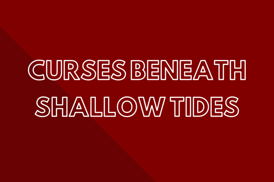 Curses Beneath Shallow Tides